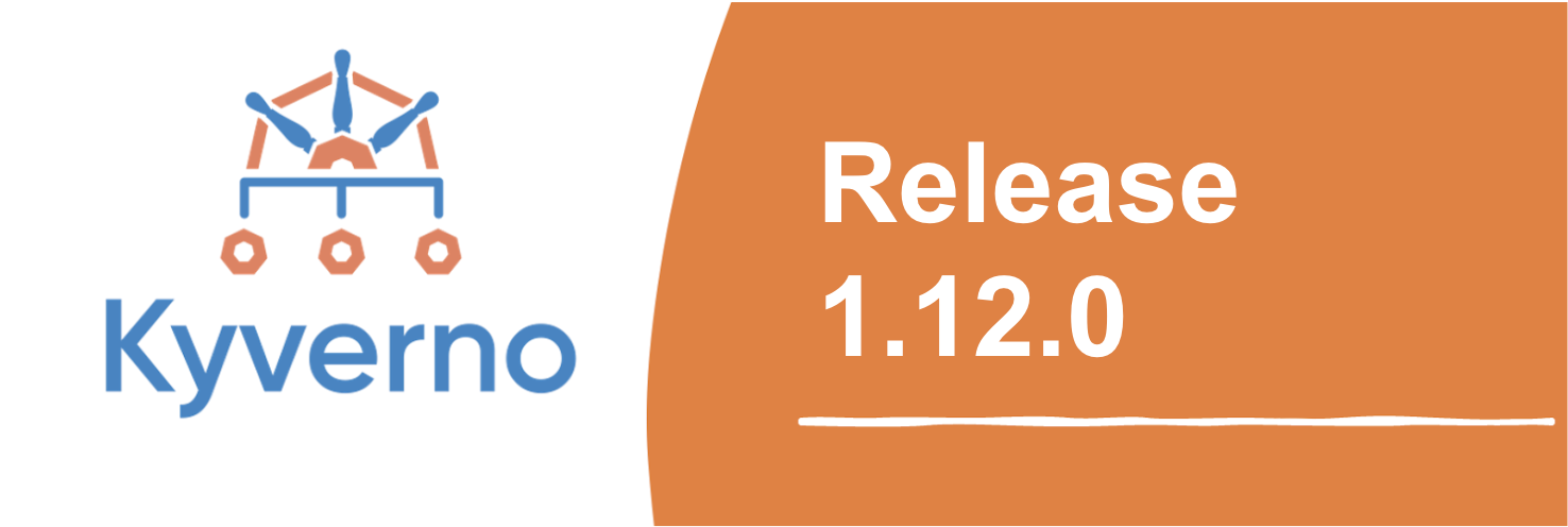 Kyverno 1.12 Released